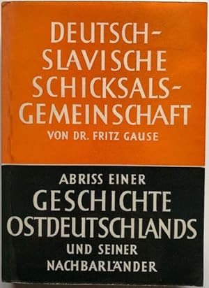 Seller image for Deutsch-slavische Schicksalsgemeinschaft. Abri einer Geschichte Ostdeutschlands und seiner Nachbarlnder. for sale by Antiquariat Lohmann