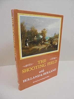 Seller image for The Shooting Field with Holland & Holland: Revised and Enlarged Edition for sale by Kerr & Sons Booksellers ABA