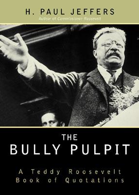 Seller image for The Bully Pulpit: A Teddy Roosevelt Book of Quotations (Paperback or Softback) for sale by BargainBookStores