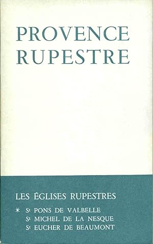 Image du vendeur pour Les eglises rupestres de Haute-Provence par l'Ermite de Lure . No 46 . St Pons de Valbelle . St Michel de la Nesque. St Eucher de Beaumont mis en vente par dansmongarage