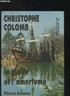 Image du vendeur pour Christophe Colomb : la gloire et l'amertume mis en vente par Le-Livre