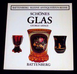 Schönes Glas. (= Battenberg - Kleine Antiquitäten - Reihe).