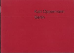 Seller image for Karl Oppermann. Berlin for sale by Graphem. Kunst- und Buchantiquariat