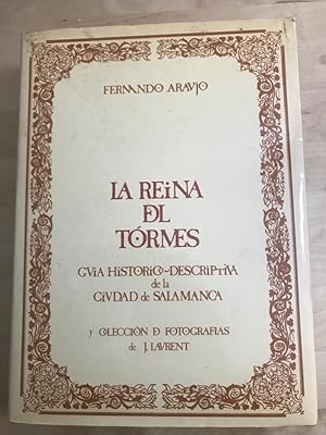 LA REINA DEL TÓRMES :Guía histórico descriptiva de la ciudad de Salamanca