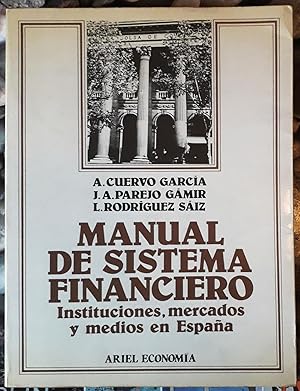 Manual de sistema financiero. Instituciones, mercados y medios en España