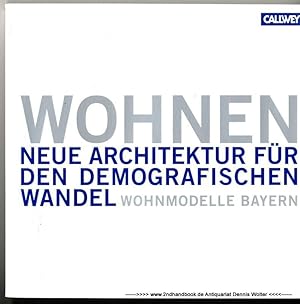 Wohnmodelle Bayern Bd. 5., Wohnen - neue Architektur für den demografischen Wandel