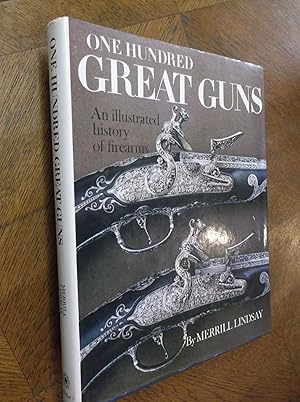 Image du vendeur pour One Hundred Great Guns: An Illustrated History of Firearms mis en vente par Barker Books & Vintage