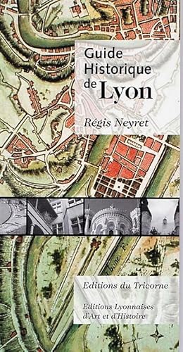 Seller image for GUIDE HISTORIQUE DE LYON for sale by Eratoclio