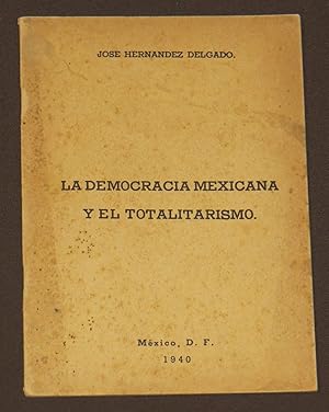 La Democracia Mexicana Y El Totalitarismo