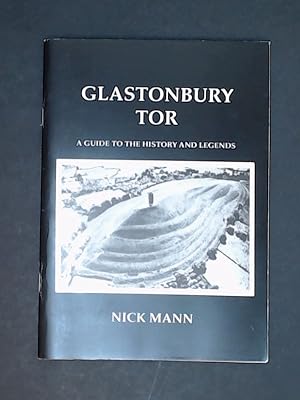 Glastonbury Tor. A guide to the history and legends.