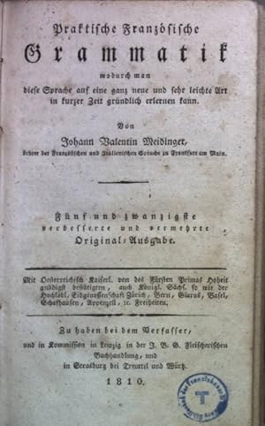 Imagen del vendedor de Praktische franzsische Grammatik wodurch man diese Sprache auf eine ganz neue und sehr leichte Art in kurzer Zeit grndlich erlernen kann. a la venta por books4less (Versandantiquariat Petra Gros GmbH & Co. KG)