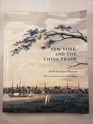 Image du vendeur pour New York And The China Trade mis en vente par WellRead Books A.B.A.A.