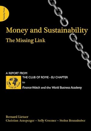 Bild des Verkufers fr Money and Sustainability : The Missing Link zum Verkauf von GreatBookPrices