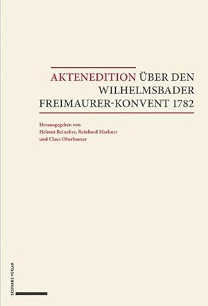 Seller image for Aktenedition ber den Wilhelmsbader Freimaurer-Konvent 1782 for sale by AHA-BUCH GmbH