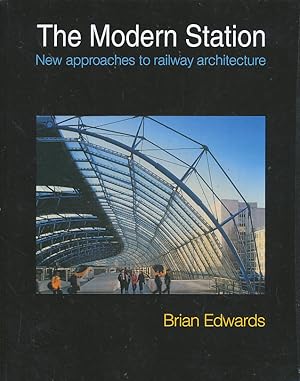 The Modern Station: New Approaches to Railway Architecture