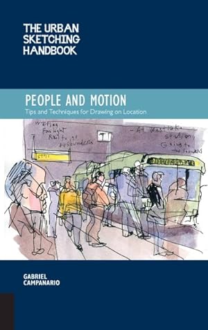 Image du vendeur pour People and Motion : Tips and Techniques for Drawing on Location mis en vente par GreatBookPrices