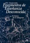 Imagen del vendedor de Fragmentos de una enseanza desconocida : en busca de lo milagroso a la venta por AG Library