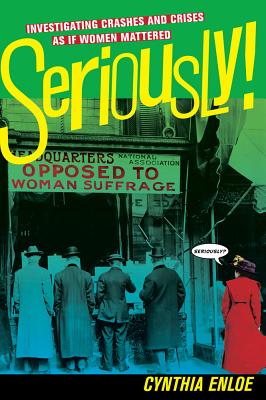 Bild des Verkufers fr Seriously!: Investigating Crashes and Crises as If Women Mattered (Paperback or Softback) zum Verkauf von BargainBookStores