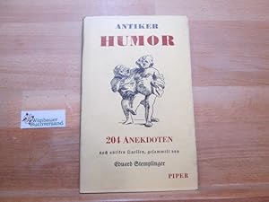 Antiker Humor : 206 Anekdoten, aus d. antiken Quellen. ges. Eduard Stemplinger