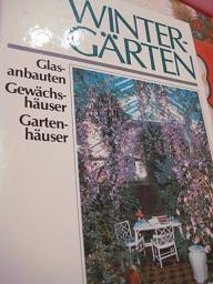 Immagine del venditore per Wintergrten Glasanbauten, Gewchshuser, Gartenzimmer venduto da Alte Bcherwelt