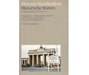 Immagine del venditore per Hermes Handlexikon. Historische Sttten in Deutschland und sterreich. Schaupltze. Gedenksttten. Museen zur Geschichte und Politik im 19. und 20. Jahrhundert. 1. Auflage venduto da Agrotinas VersandHandel