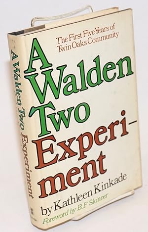 A Walden Two experiment; the first five years of Twin Oaks Community. Foreword by B.F. Skinner