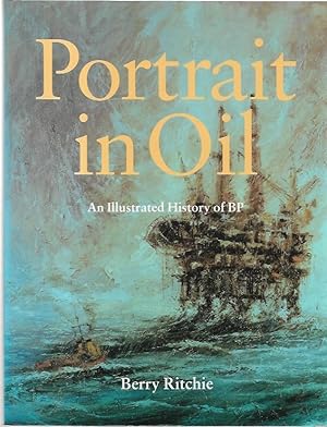 Immagine del venditore per Portrait in Oil An Illustrated History of BP venduto da City Basement Books