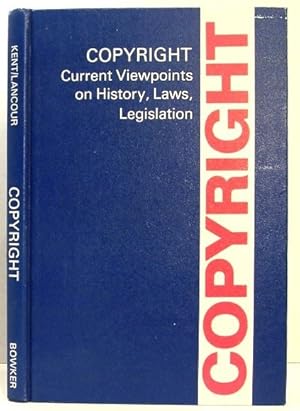 Image du vendeur pour Copyright: Current Viewpoints on History, Laws, Legislation mis en vente par Oddfellow's Fine Books and Collectables