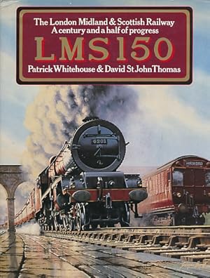 Imagen del vendedor de LMS 150. The London Midland and Scottish Railway. A Century and a Half of Progress a la venta por Barter Books Ltd