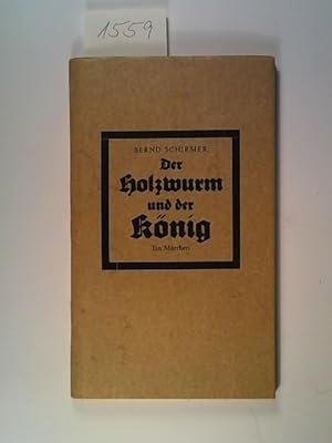 Der Holzwurm und der König, Ein Märchen, mit Holzschnitten von Roland Berger Elefantenhautreihe N...