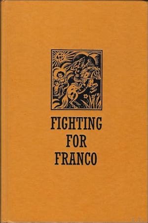 Seller image for Fighting for Franco: International Volunteers in Nationalist Spain During the Spanish Civil War, 1936-39. for sale by BOOKSELLER  -  ERIK TONEN  BOOKS