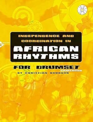 Image du vendeur pour Independence and Coordination in African Rhythms : for Drumset (Cameroon). Schlagzeug. Lehrbuch. mis en vente par AHA-BUCH GmbH