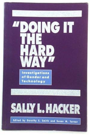 Seller image for Doing it the Hard Way": Investigations of Gender and Technology for sale by PsychoBabel & Skoob Books