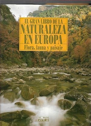 GRAN LIBRO DE LA NATURALEZA EN EUROPA - EL. FLORA, FAUNA Y PAISAJE
