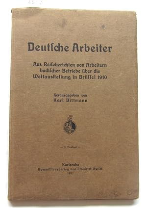 Seller image for Deutsche Arbeiter. Aus Reiseberichten von Arbeitern badischer Betriebe ber die Weltausstellung in Brssel 1910. for sale by Versandantiquariat Dr. Wolfgang Ru