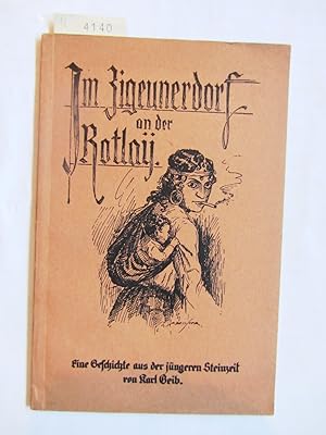 Im Zigeunerdorf an der Rotlay (Bad Kreuznach). Eine Erzählung aus der jüngeren Steinzeit. Mit Bil...