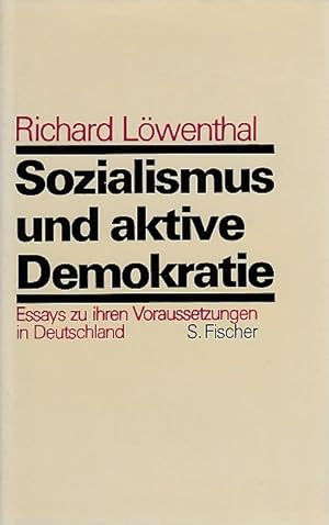 Seller image for Sozialismus und aktive Demokratie. Essays zu ihren Voraussetzungen in Deutschland. for sale by Fundus-Online GbR Borkert Schwarz Zerfa