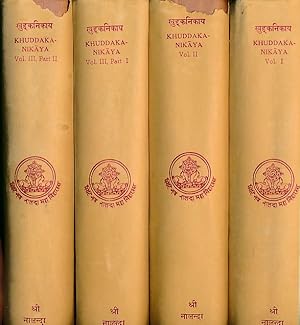 Khuddakanikaya. 3 volumes (in 4 vols.) Vol 1: The Khuddakapatha-Dhammapada-Udana-Itivuttaka-Sutta...