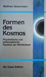 Image du vendeur pour Formen des Kosmos : physikalische und philosophische Facetten der Wirklichkeit / Wolfram Schommers / Die graue Reihe ; 34 mis en vente par Roland Antiquariat UG haftungsbeschrnkt