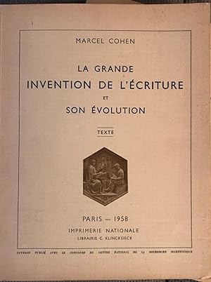 La Grande Invention de l'Ecriture et son évolution. 3 tomes : Texte - Planches - Documentation et...