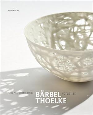 Bild des Verkufers fr Barbel Thoelke : Porzellan -Language: german zum Verkauf von GreatBookPrices