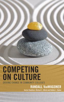 Imagen del vendedor de Competing on Culture: Driving Change in Community Colleges (Paperback or Softback) a la venta por BargainBookStores