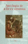Seller image for ANTOLOGA DE LA LRICA AMOROSA for sale by Trotalibros LIBRERA LOW COST