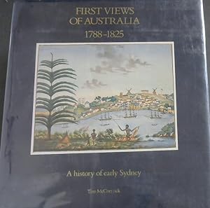 Imagen del vendedor de First views of Australia, 1788-1825: A history of early Sydney a la venta por Chapter 1