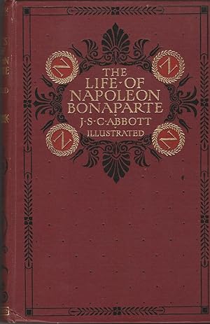 Seller image for The Life of Napoleon Bonaparte to which is added: A Sketch of the Life of the Late Emperor Napoleon the Third. for sale by Deeside Books