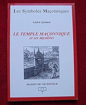 Image du vendeur pour Le temple maonnique et ses mystres Quemet, Andre mis en vente par Bibliopuces