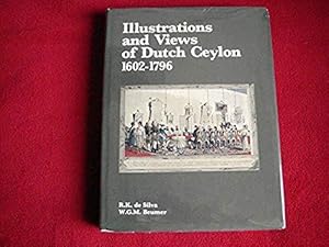 Seller image for Illustrations and Views of Dutch Ceylon 1602-1796: A Comprehensive Work of Pictorial Reference With Selected Eye-Witness Accounts Silva, R.K.De and Beumer, W.G.M. for sale by Bibliopuces