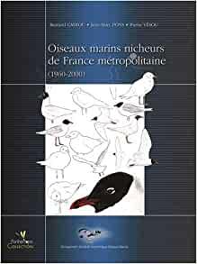 Bild des Verkufers fr Oiseaux marins nicheurs de France mtropolitaine : 1960-2000 Cadiou, Bernard; Pons, Jean-Marc; Ysou, Pierre and Collectif zum Verkauf von Bibliopuces