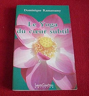 Bild des Verkufers fr Le Yoga du c?ur subtil Ramassamy, Dominique zum Verkauf von Bibliopuces