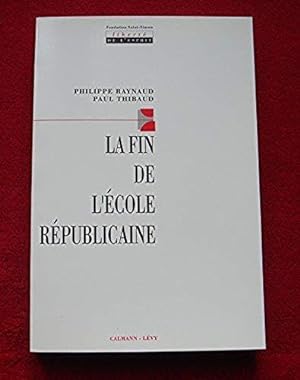 Bild des Verkufers fr La Fin de l'cole rpublicaine Raynaud, Christiane and Thibaud, Robert-Jacques zum Verkauf von Bibliopuces